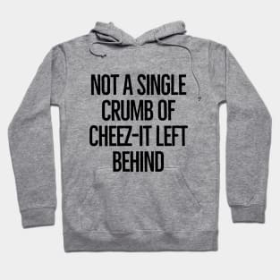 Not a single crumb left behind! Hoodie